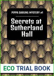 Secrets at Sutherland Hall: A 1920s Murder Mystery (Pippa Darling Mysteries Book 1)