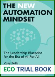 The New Automation Mindset: The Leadership Blueprint for the Era of AI-For-All