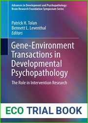 Gene-Environment Transactions in Developmental Psychopathology: The Role in Intervention Research (Advances in Development and Psychopathology: Brain Research Foundation Symposium Series Book 2)