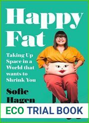 Happy Fat: Taking Up Space in a World That Wants to Shrink You