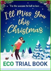 I|ll Miss You This Christmas: A brand new life-affirming and uplifting Christmas romance
