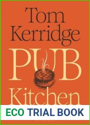 Pub Kitchen: The Ultimate Modern British Food Bible