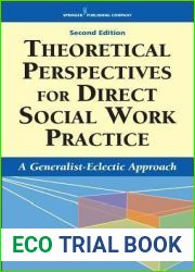 Theoretical Perspectives for Direct Social Work Practice: A Generalist-Eclectic Approach