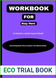 Workbook For Stay Here (A Guide to Jacob Coyne|s Book): Uncovering God|s plan to restore your mental Health