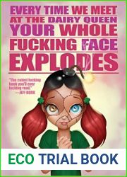 Every Time We Meet at the Dairy Queen, Your Whole Fucking Face Explodes