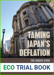 Taming Japan|s Deflation: The Debate over Unconventional Monetary Policy (Cornell Studies in Money)
