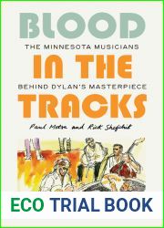 Blood in the Tracks: The Minnesota Musicians behind Dylan|s Masterpiece