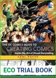 The DC Comics Guide to Creating Comics: Inside the Art of Visual Storytelling