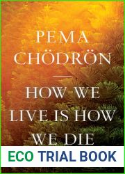 How We Live Is How We Die