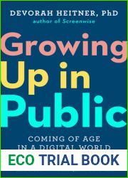 Growing Up in Public: Coming of Age in a Digital World