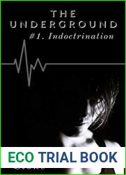 (Outdated Version) Indoctrination (The Underground, #1)