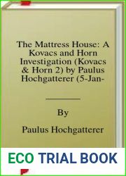 The Mattress House: A Kovacs and Horn Investigation (Kovacs and Horn 2) by Paulus Hochgatterer (5-Jan-2012) Hardcover