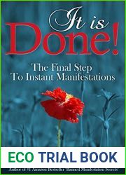 It Is Done!: The Final Step To Instant Manifestations