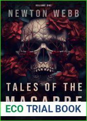 Tales of the Macabre, Vol. 1: Sixteen Stories of Creeping Horror (Newton|s Macabre Tales)