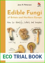 Edible Fungi of Britain and Northern Europe: How to Identify, Collect and Prepare (WILDGuides, 120)