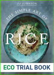The Simple Art of Rice: Recipes from Around the World for the Heart of Your Table