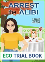 Arrest the Alibi (A Cedar Woods Mystery #1)