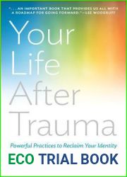 Your Life After Trauma: Powerful Practices to Reclaim Your Identity