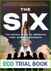 The Six: The Untold Story of America|s First Women Astronauts
