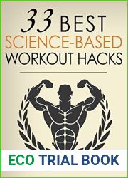 Workout: 33 Best Science-Based Workout Hacks: Simple Tricks To Gaining More Muscle By Training and Dieting More Efficiently