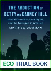The Abduction of Betty and Barney Hill: Alien Encounters, Civil Rights, and the New Age in America