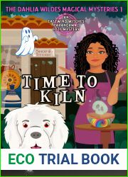 Time to Kiln: An Eastwind Witches Paranormal Cozy Mystery (The Dahlia Wildes Magical Mysteries Book 1)