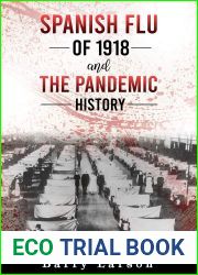 SPANISH FLU OF 1918 AND THE PANDEMICS HISTORY