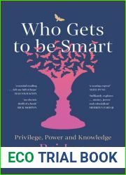 Who Gets to Be Smart: Privilege, Power and Knowledge