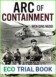 Arc of Containment: Britain, the United States, and Anticommunism in Southeast Asia (The United States in the World)