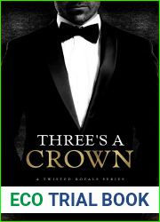 Three|s A Crown : A Royal MMF Romance (A Twisted Royals Series Book 1)