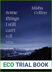 Some Things I Still Can|t Tell You: Poems
