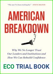 American Breakdown: Why We No Longer Trust Our Leaders and Institutions and How We Can Rebuild Confidence