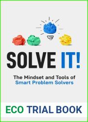 Solve It!: The Mindset and Tools of Smart Problem Solvers