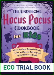 The Unofficial Hocus Pocus Cookbook for Kids: 50 Fun and Easy Recipes for Tricks, Treats, and Spooky Eats Inspired by the Halloween Classic