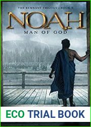 Noah: Man of God (Remnant Trilogy #3)