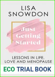 Just Getting Started: The new menopause guide for 2023 to help you cope with signs, symptoms and everything else to improve your life.