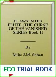 FLAWS IN HIS FLUTE (THE CURSE OF THE VANISHED SERIES Book 1)