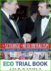 The Scourge of Neoliberalism: US Economic Policy from Reagan to Trump