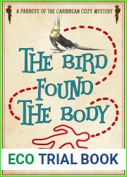 The Bird Found the Body (Parrots of the Caribbean Cozy Mysteries Book 1)