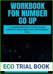 Workbook for Number Go Up ( Culled from Zeke Faux|s Book): A Comprehensive Guide to Crypto|s Wild Rise and Staggering Fall