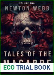 Tales of the Macabre, Vol. 2: Eleven Scary Stories of Spine Chilling Terror (Newton|s Scary Stories)