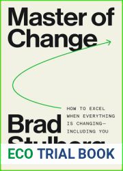 Master of Change: How to Excel When Everything Is Changing - Including You