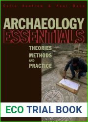 Archaeology Essentials: Theories, Methods and Practice (Abridged Edition)