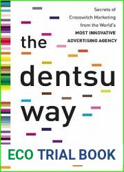 The Dentsu Way: Secrets of Cross Switch Marketing from the World|s Most Innovative Advertising Agency