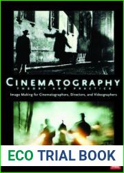 Cinematography: Theory and Practice: Image Making for Cinematographers, Directors, and Videographers
