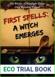 First Spells: A Witch Emerges: The Witches of Moonlight Hollow Prequel