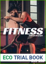 FITNESS organizer: A Daily Food and Fitness Organizer, Journal for Women and Men - Fitness and Nutrition Planner to Track Weight Loss, Muscle Gain, Gym
