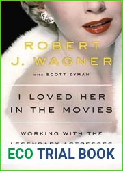 I Loved Her in the Movies: Memories of Hollywood|s Legendary Actresses