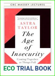 The Age of Insecurity: Coming Together as Things Fall Apart (The CBC Massey Lectures)