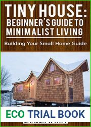 Tiny House: Beginner|s Guide to Minimalist Living: Building Your Small Home Guide